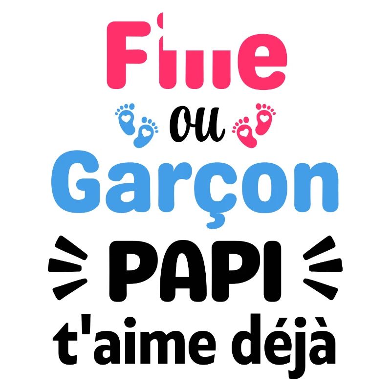 Fille Ou Garçon Papi T'aime Déjà