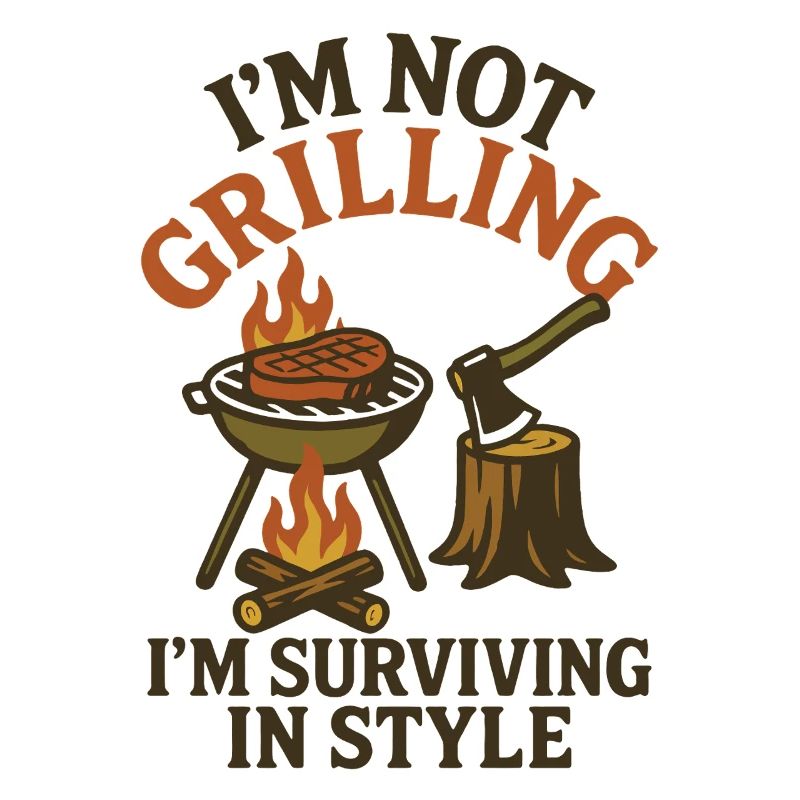 I don't grill I survive with style prepper
