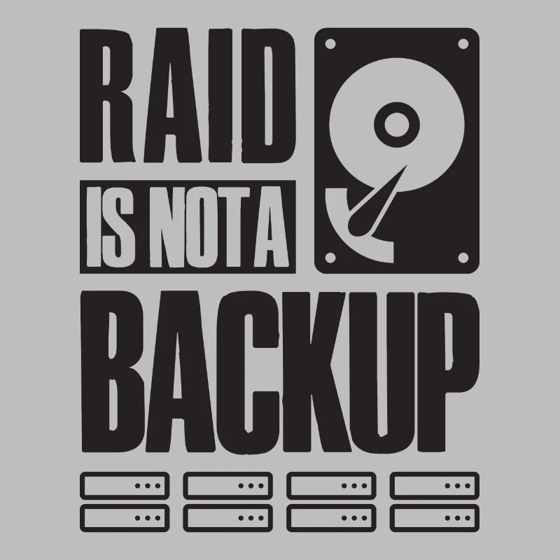 RAID Is Not A Backup Spruch für System Admin