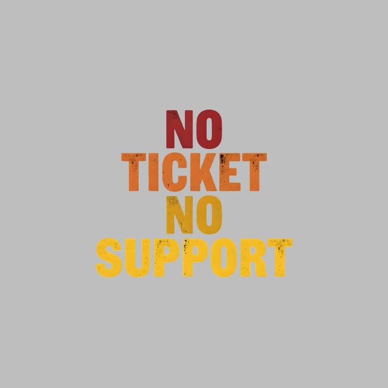 Pas de ticket, pas de support ! EDV IT Informatiker Spruch