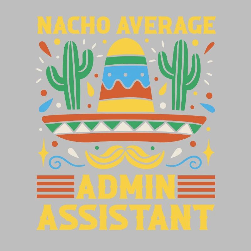 Nacho Average Admin Assistant Cinco De Mayo
