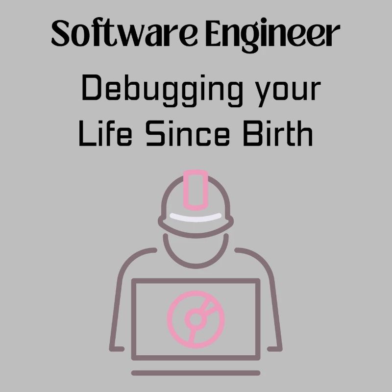 Software Engineer: Debuggen Sie Ihr Leben seit der Geburt