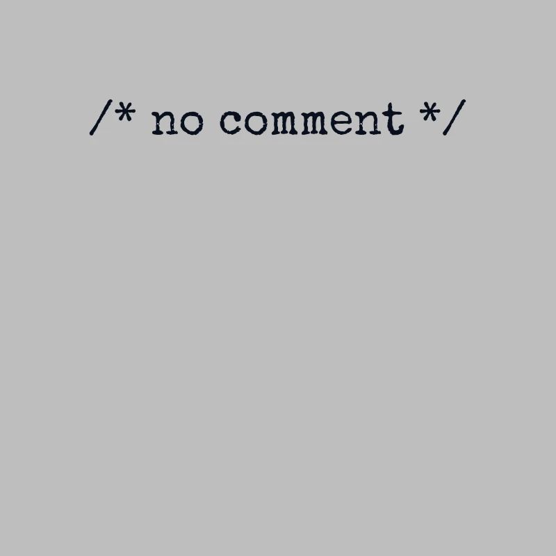 No Comment Developer Software Developer Coder