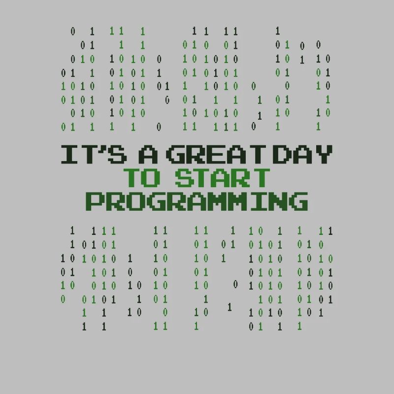 Great Day To Start Programming Developer Coder
