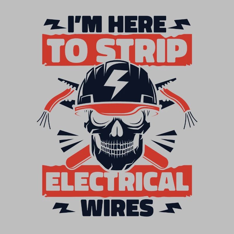 I'm Here To Strip Electrical Wires Electronics Engineer