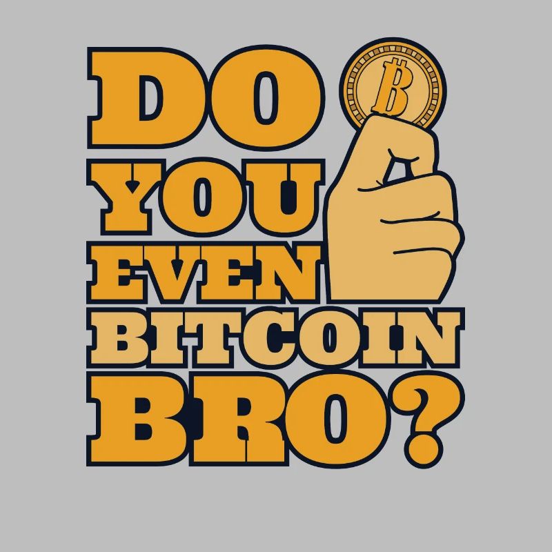 Do You Even Bitcoin Bro Crypto Cryptocurrency