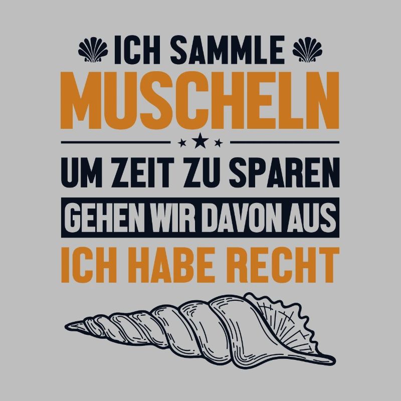 Muscheln haben immer Recht Shell Hunter Seashell