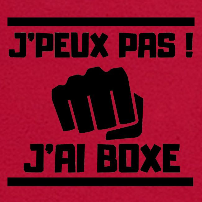 J PEUX PAS J AI BOXE