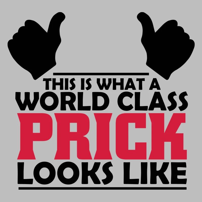 world class prick