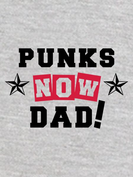 Punks Now Dad!