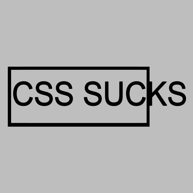 cSS sucks