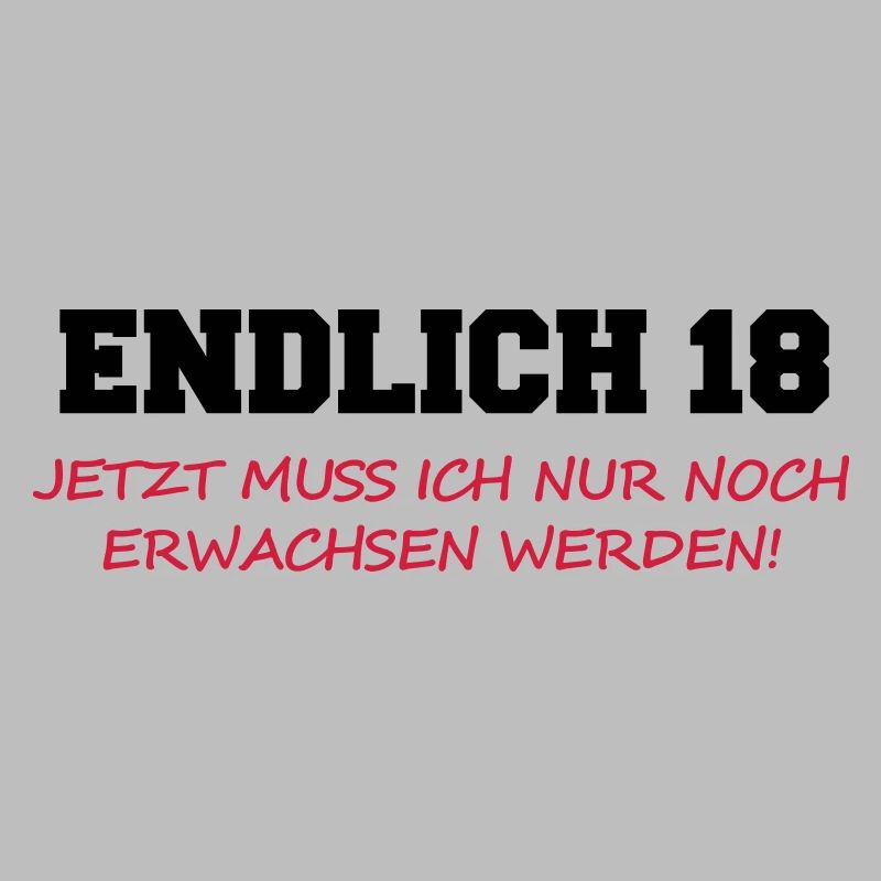 Endlich 18 Geburtstag Erwachsen werden Spruch