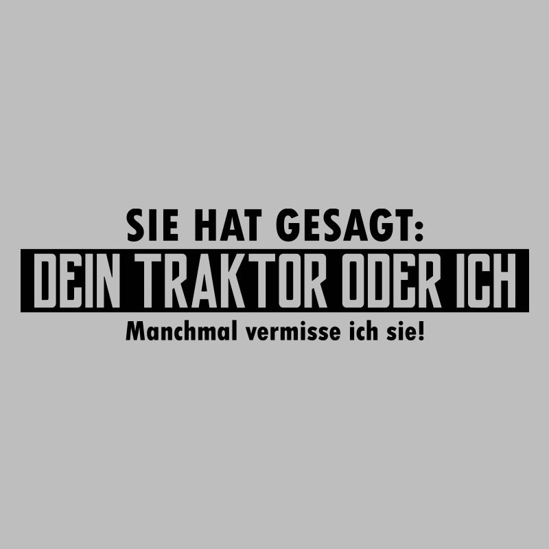 dein traktor oder ich