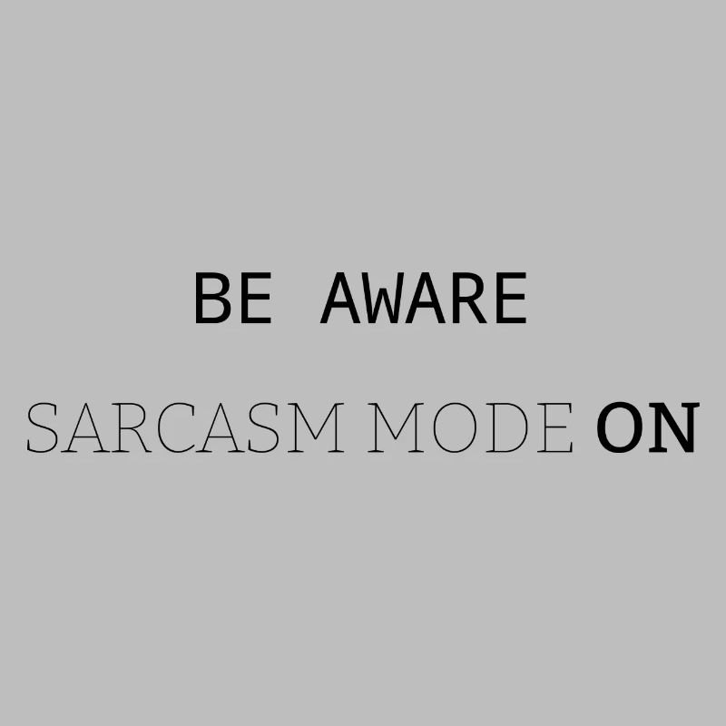 Sarkasmus-Modus EIN