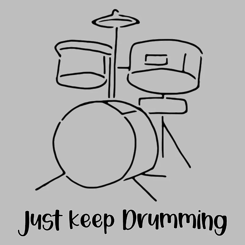 Just Keep Drumming | Play the Drums | Drumset