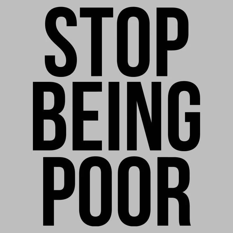stop being poor