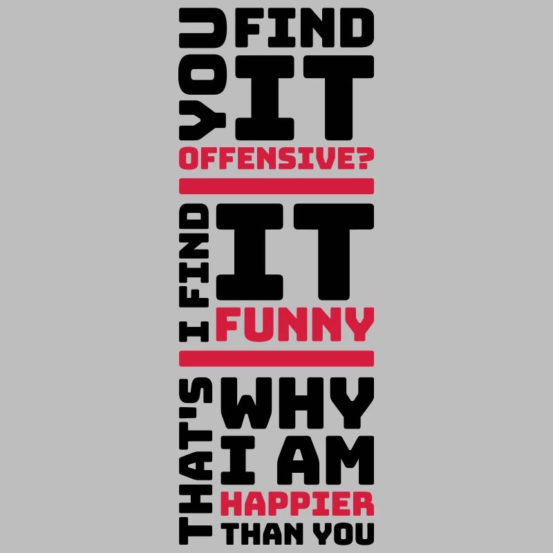 You find it offensive