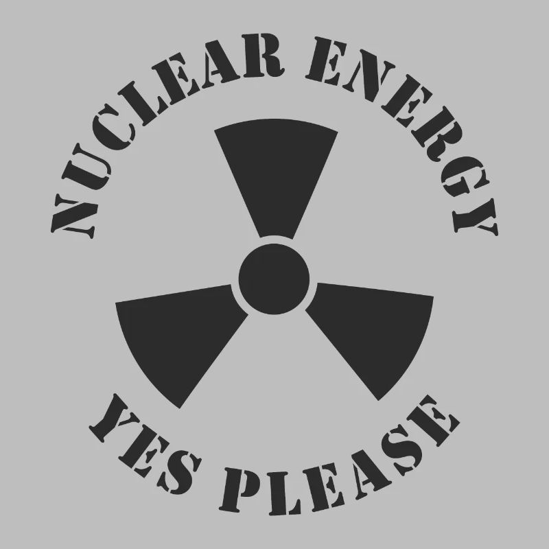Nuclear Energy, Yes Please, Nuclear Power
