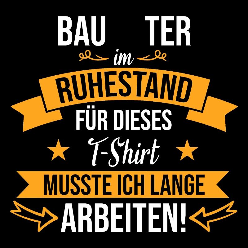 Bauleiter Beruf Baustelle Bauarbeiter Rente Spruch
