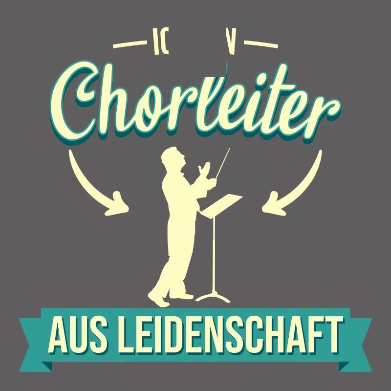Chor Chorleiter Dirigent Chorleitung Spruch