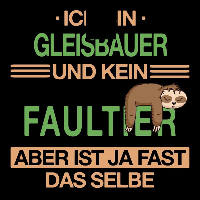 Gleisbauer Gleisbau Eisenbahn Gleise Beruf Spruch