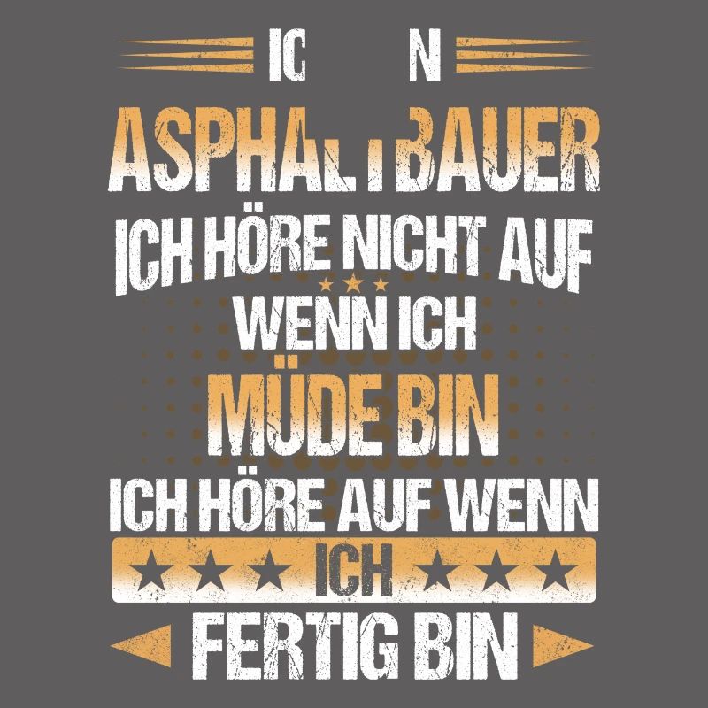 Asphaltbauer Bauarbeiter Straßenbauer Beruf Spruch