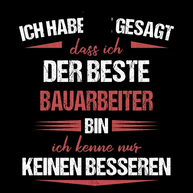 Bauarbeiter Baustelle Baggerfahrer Spruch