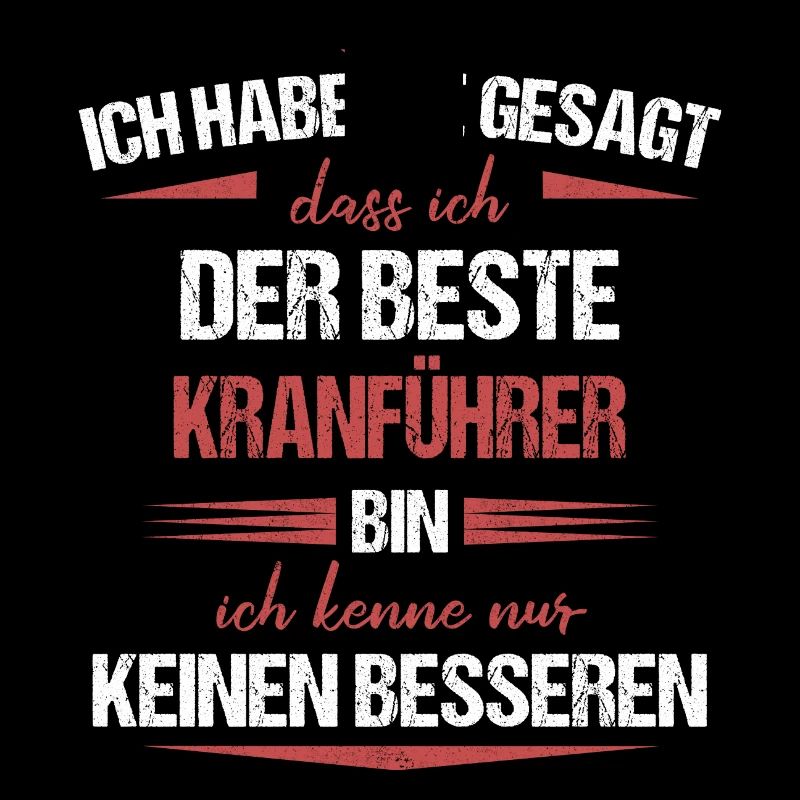 Kranführer Kran Baustelle Kranfahrer Spruch
