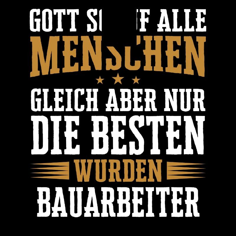 Bauarbeiter Baustelle Baggerfahrer Spruch