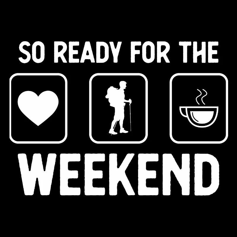 So ready for the weekend - coffee - hiking -
