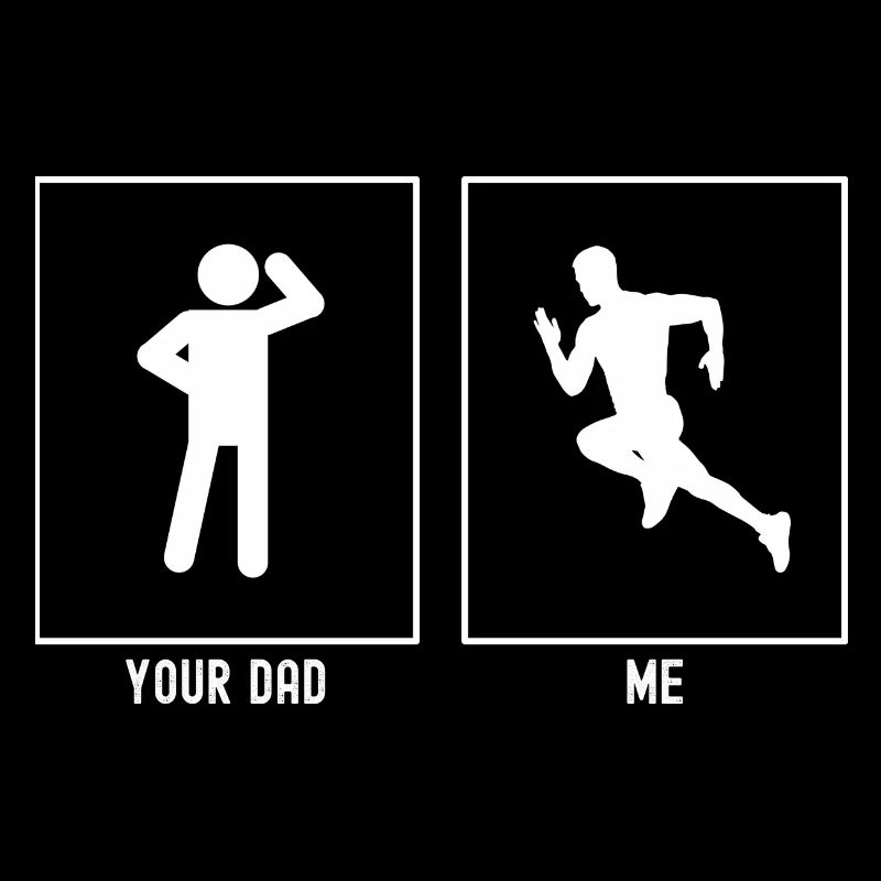 Ton père - moi - excité de courir