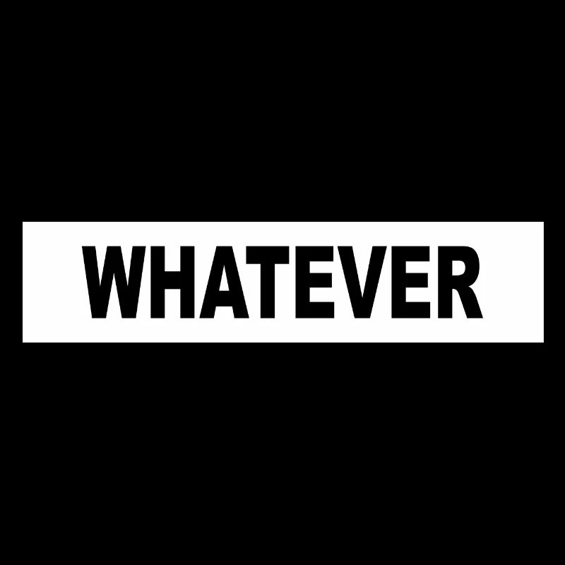 WHATEVER - minimalism
