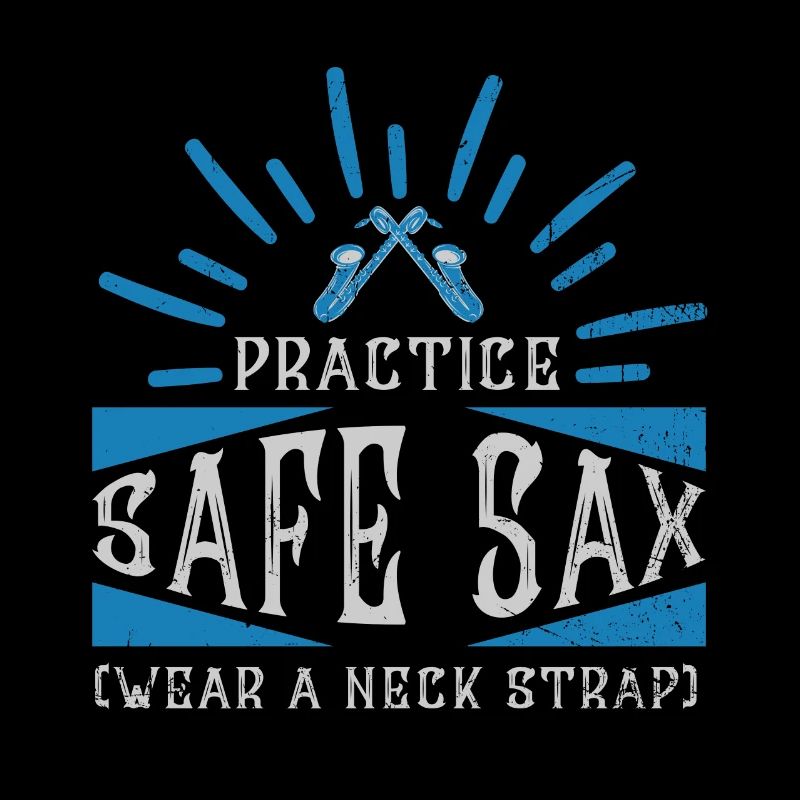 Practice Safe Sax - Saxophone