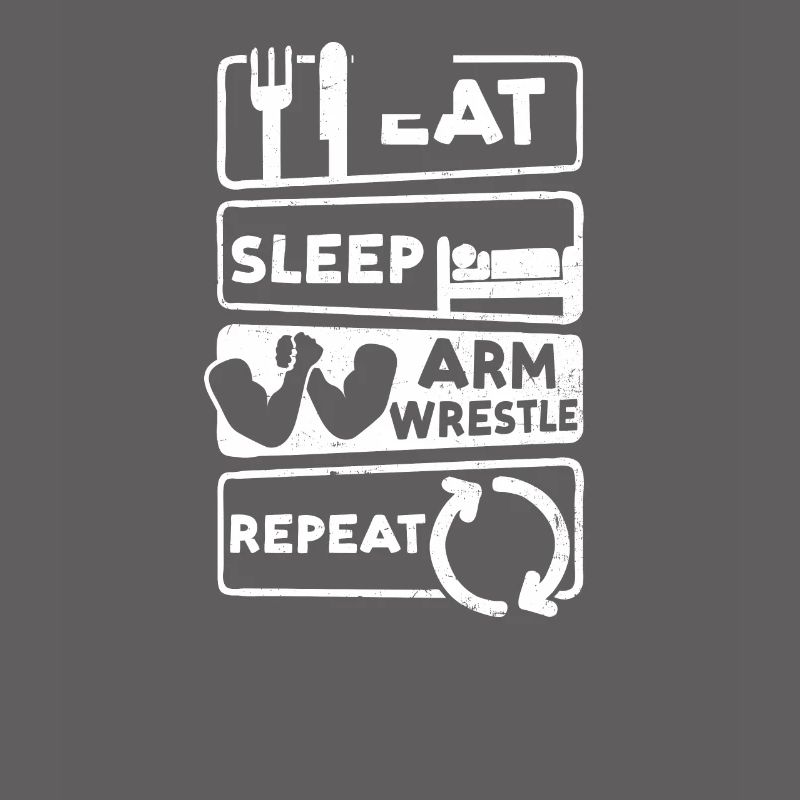 Bras de fer Manger Dormir Répéter