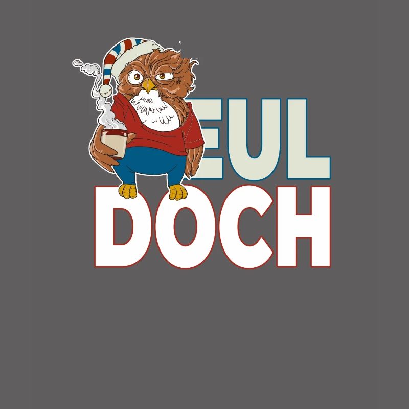 Langschläfer Eule mit Kaffee Eul Doch es ist