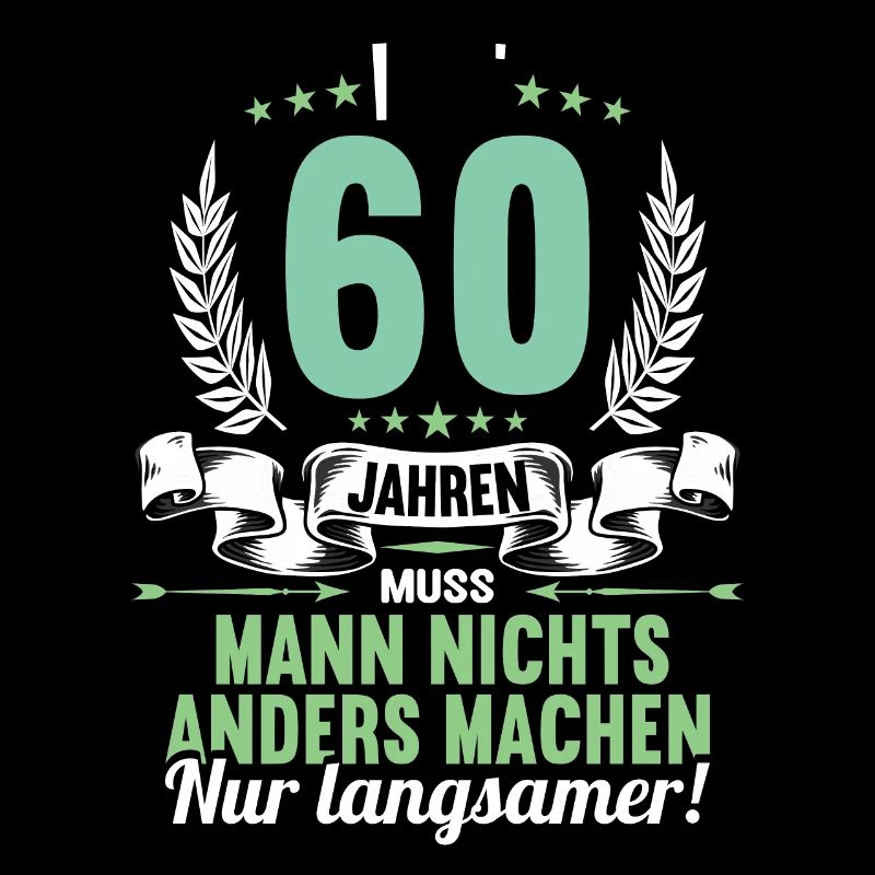 Mit 60 nichts anders nur langsamer 60 Geburtstag
