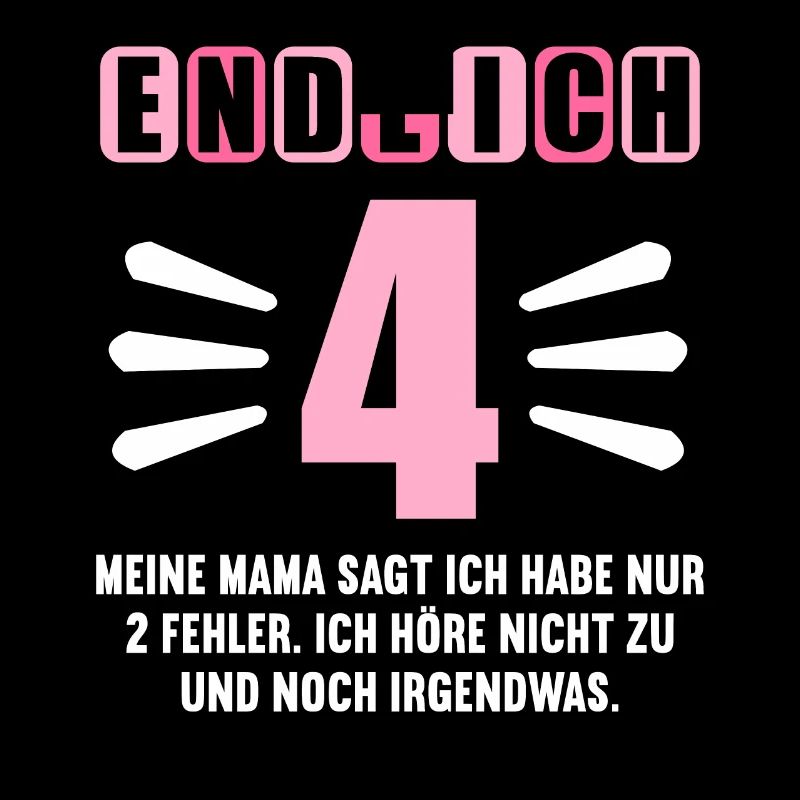 Endlich 4 Mama sagt hab nur 2 Fehler 4. Geburtstag