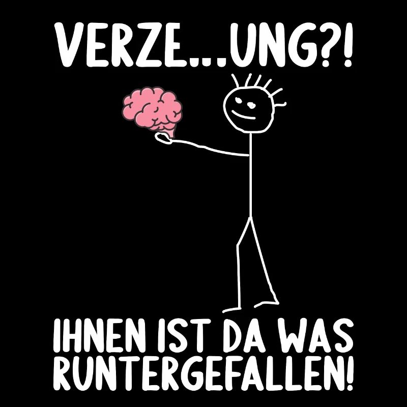 Dir ist da was runtergefallen Gehirn