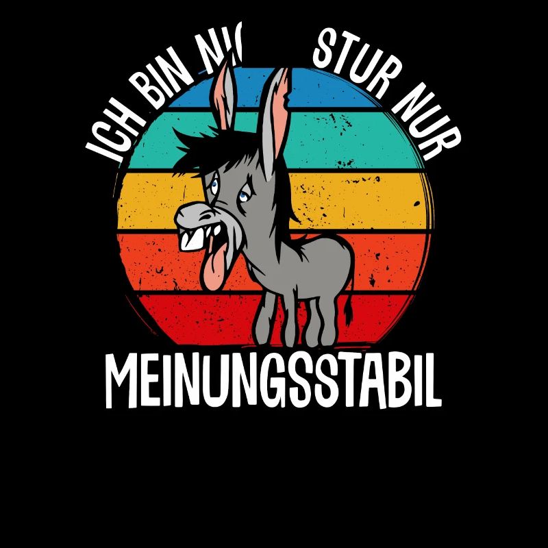 Ich bin nicht stur - nur meinungsstabil Esel