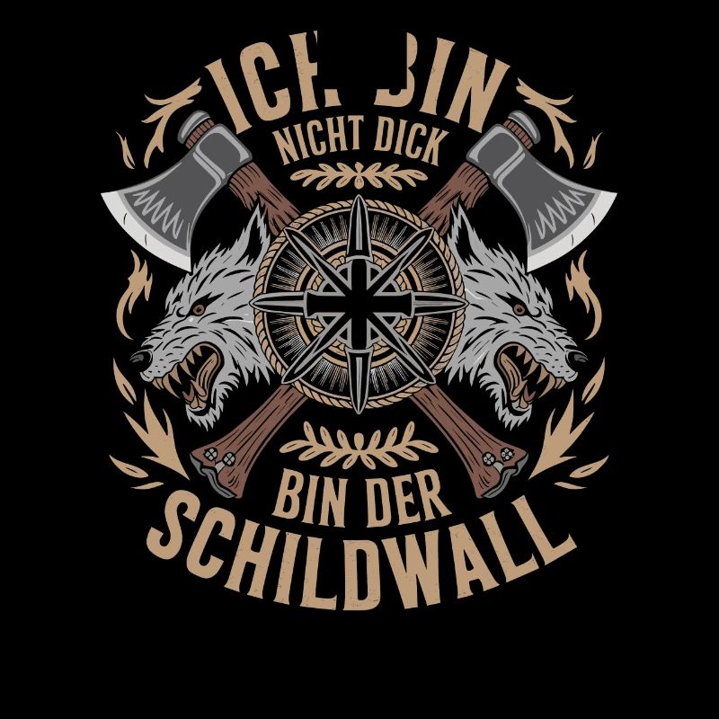 Ich bin nicht dick ich bin der Schildwall Wikinger