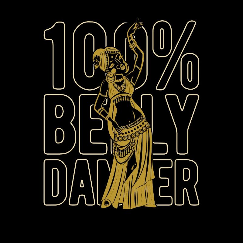 100% Belly Dancer For Belly Dancer