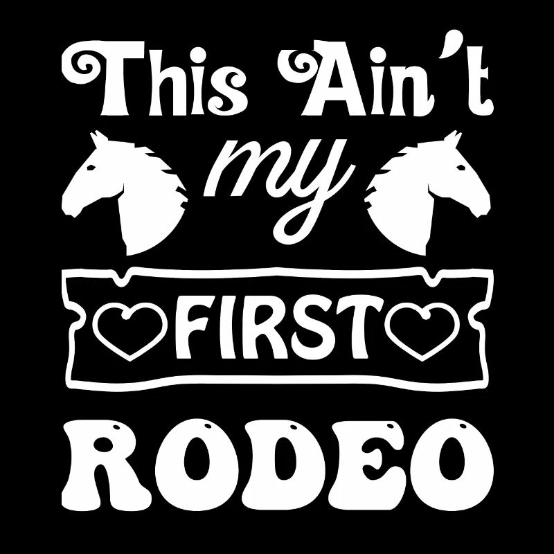 Ce n’est pas mon premier Rodeo 1 -