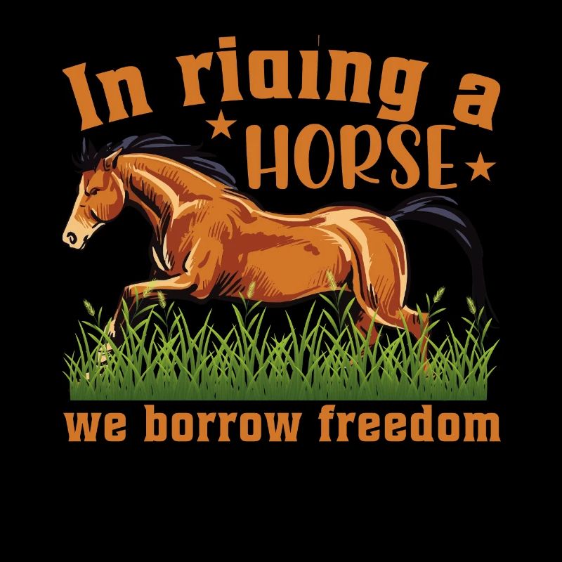 Beim Reiten eines Pferdes leihen wir uns die Freih