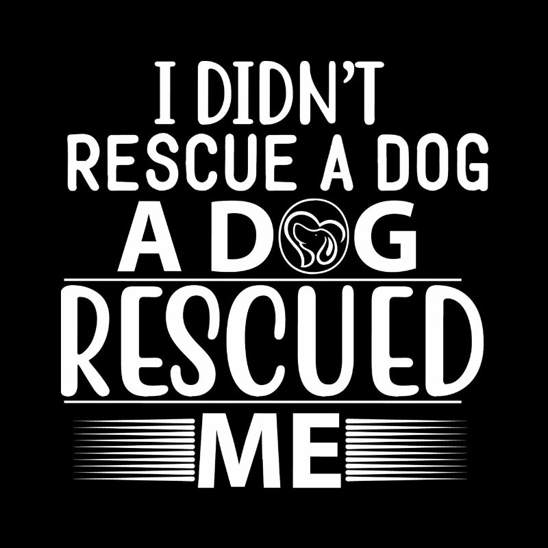 I didn't save a dog, a dog saved me.