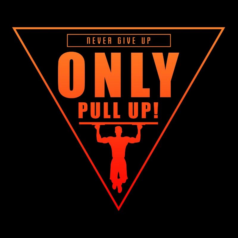 Never give up only Pull up - Premium Design