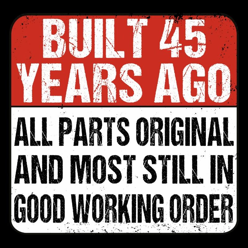 Built 45 Years Ago - 45 Birthday