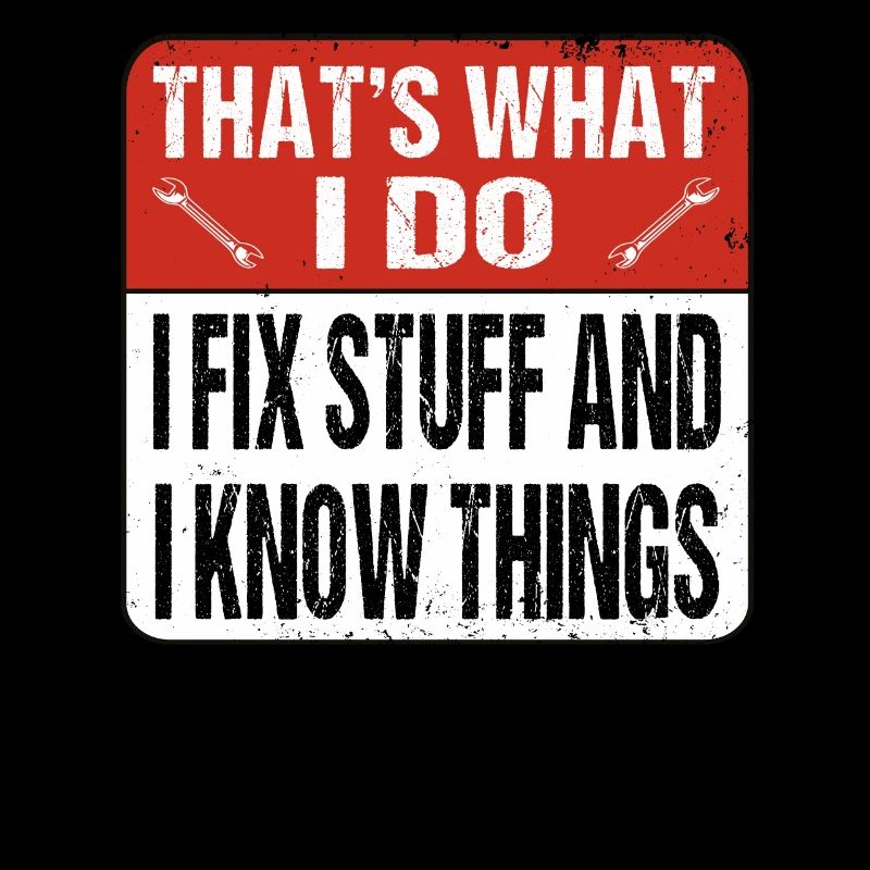 Schild I fix stuff and I know things