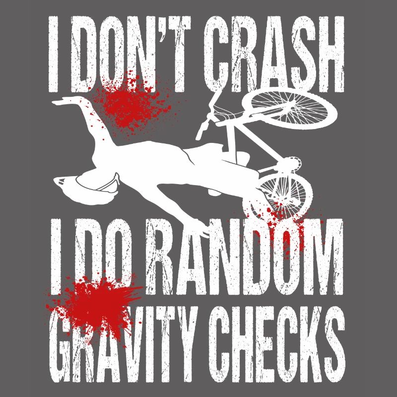I don't crash I do random gravity checks - MTB