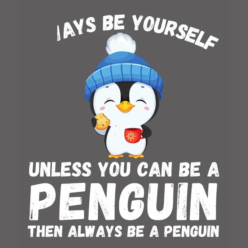 Sei immer du selbst, es sei denn, du kannst ein Pinguin sein