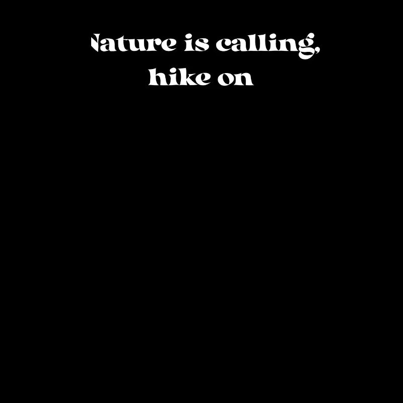 Hiking - Nature is Calling, Hike On